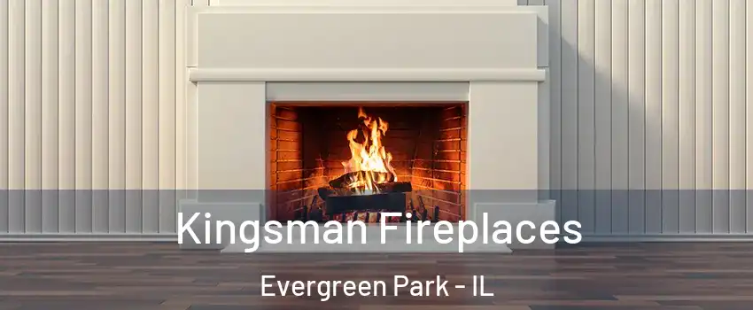  Kingsman Fireplaces Evergreen Park - IL